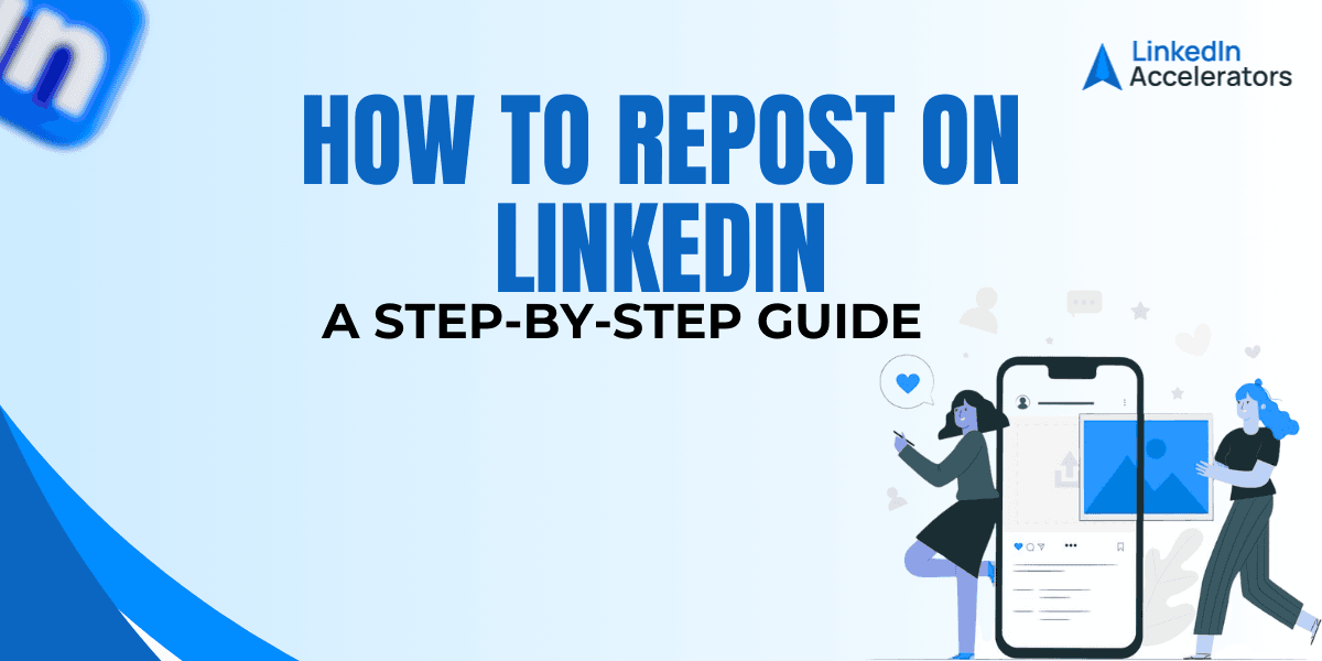 How to Repost on LinkedIn – A Step-by-Step Guide