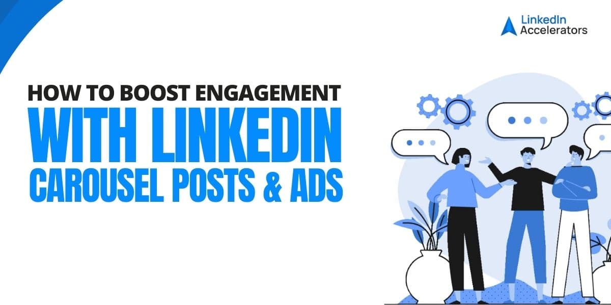 How to Boost Engagement With LinkedIn Carousel Posts and Ads