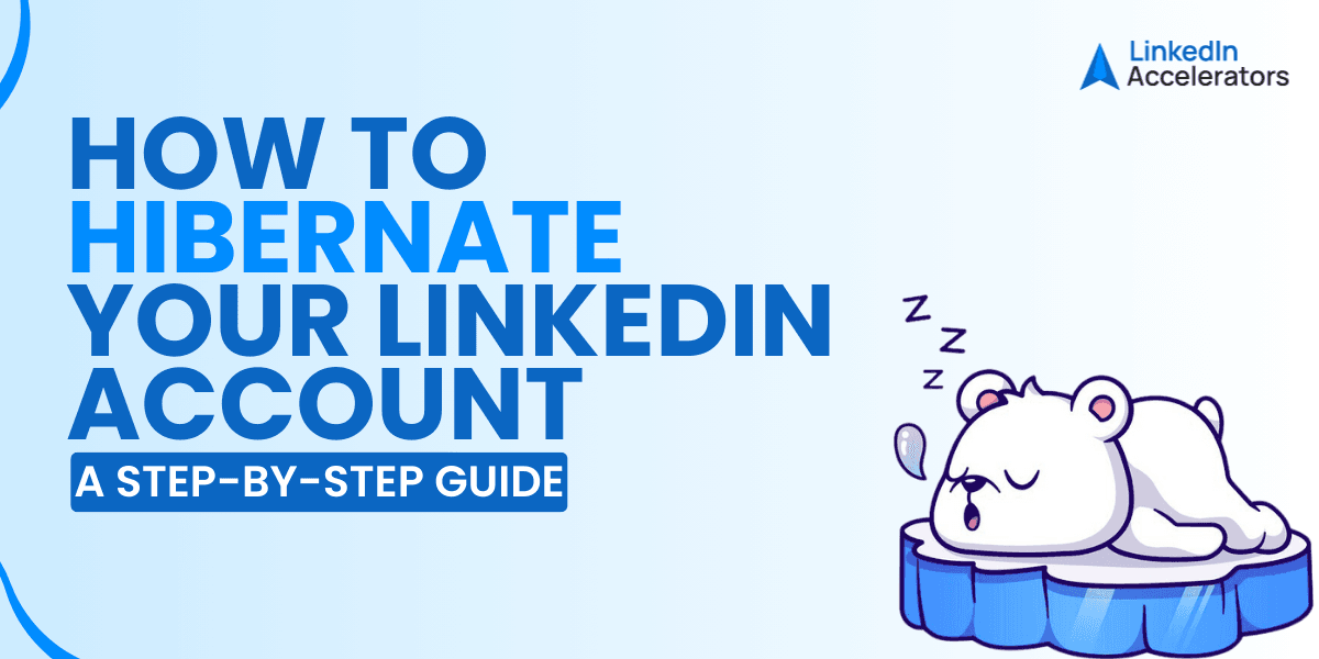 How to Hibernate Your LinkedIn Account: A Step-by-Step Guide