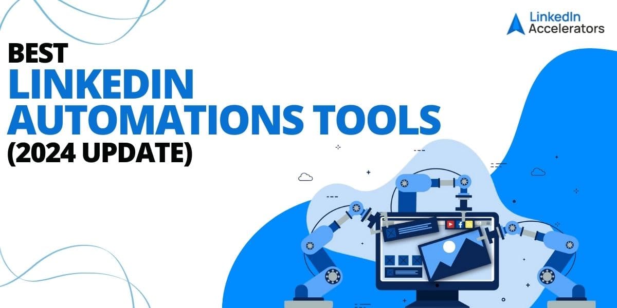 Best LinkedIn Automation Tools (2024 Update)