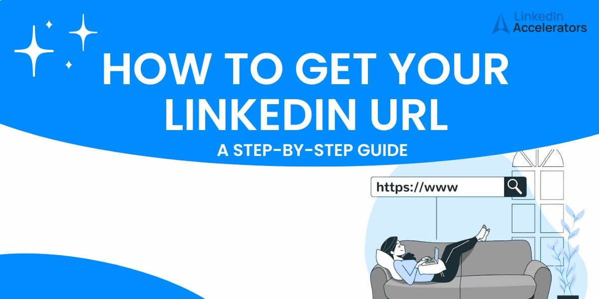 How to Get Your LinkedIn URL: A Simple Step-by-Step Guide