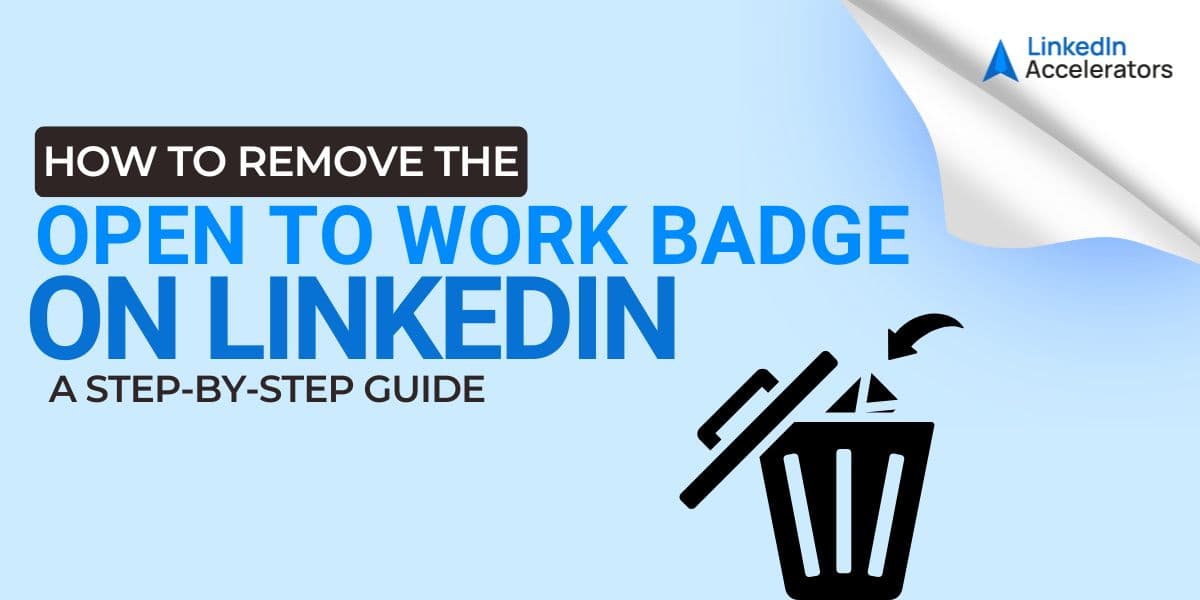 How to Remove the Open to Work Badge on LinkedIn: Step-by-Step Guide