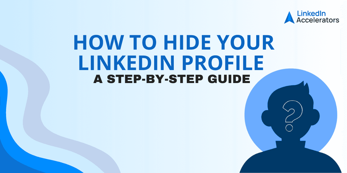 How to Hide Your LinkedIn Profile – Step-by-Step Guide