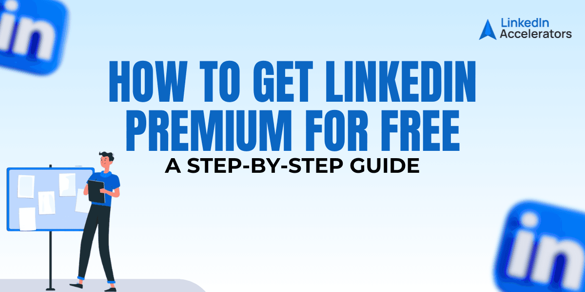 How to Get LinkedIn Premium for Free – A Step-by-Step Guide