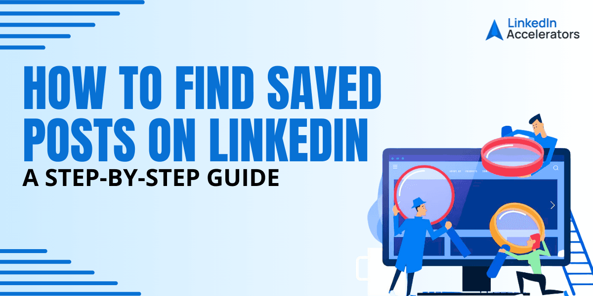 How to Find Saved Posts on LinkedIn – A Step-by-Step Guide